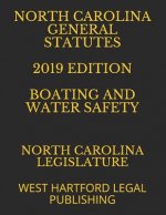 North Carolina General Statutes 2019 Edition Boating and Water Safety: West Hartford Legal Publishing