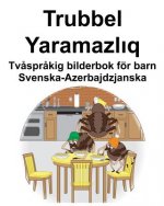 Svenska-Azerbajdzjanska Trubbel/Yaramazlıq Tv?spr?kig bilderbok för barn
