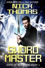 Swordmaster: Gods of New York Book 1