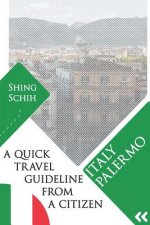 Italy - Palermo - A Quick Travel Guideline From A Citizen