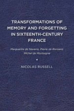 Transformations of Memory and Forgetting in Sixteenth Century France
