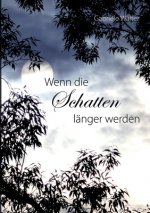 Wenn die Schatten langer werden