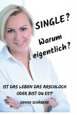 Single? Warum eigentlich?