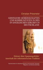 Geistliche Gemeinschaften und Kommunitaten in den evangelischen Kirchen in Deutschland