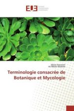 Terminologie consacrée de Botanique et Mycologie