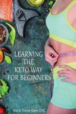 Learning The Keto Way For Beginners