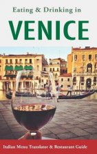 Eating & Drinking in Venice: Italian Menu Translator and Restaurant Guide (Europe Made Easy Travel Guides)
