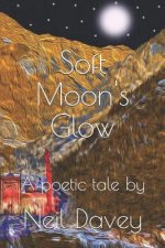 Soft Moon's Glow: A poetic tale