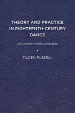 Theory and Practice in Eighteenth Century Dance