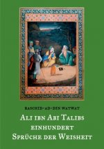Des rechtgeleiteten Kalifen Ali ibn Abi Talib einhundert Spruche der Weisheit