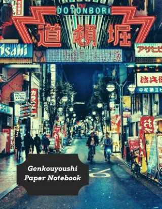 Genkouyoushi Paper Notebook: Practice Writing Kana & Kanji Characters For Japanese Learners