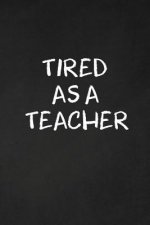 Tired As A Teacher: Funny Teacher Gifts