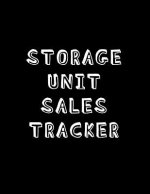 Storage Unit Sales Tracker: Online sales and profit tracker log book For resellers looking to improve their 2nd hand business