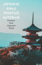 Japanese Kanji Notebook: Practice Your Japanese Kanji: 5.5 X 8.5 200 pages