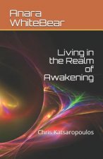 Living in the Realm of Awakening: Chris Katsaropoulos