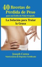 40 Recetas de Perdida de Peso para un Estilo de Vida Ocupado