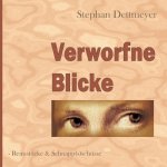 Verworfne Blicke