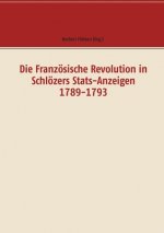 Franzoesische Revolution in Schloezers Stats-Anzeigen 1789-1793
