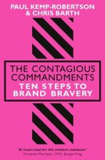 The Contagious Commandments: Ten Steps to Brand Bravery