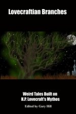 Lovecraftian Branches: Weird Tales Built on H.P. Lovecraft's Mythos