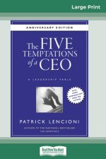 The Five Temptations of a CEO: A Leadership Fable, 10th Anniversary Edition (16pt Large Print Edition)