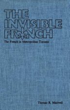 The Invisible French: The French in Metropolitan Toronto