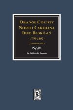 Orange County, North Carolina Deed Books 8 and 9, 1799-1802. (Volume #6)