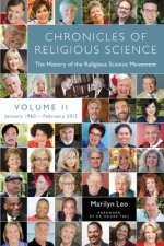 Chronicles of Religious Science, Volume II, January 1960-February 2012