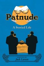 Patnude: A Storied Life