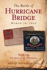 The Battle of Hurricane Bridge, March 28, 1863: With the Firmness of Veterans