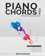 Piano Chords One: A Beginner's Guide To Simple Music Theory and Playing Chords To Any Song Quickly