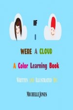 If I Were A Cloud: A Color Learning Book