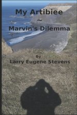 My Artibiee Marvin's Dilemma