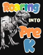 Roaring Into Pre K: Funny Back To School notebook, Gift For Girls and Boys,109 College Ruled Line Paper, Cute School Notebook, School Grad