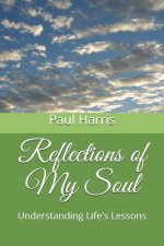 Reflections of My Soul: Understanding Life's Lessons