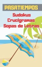 Pasatiempos: Formato Bolsillo - Tama?o Especial Viaje, Playa O Vacaciones. Sudokus, Crucigramas Y Sopas de Letras Con Varios Nivele