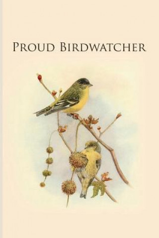 Proud Birdwatcher: Gifts For Birdwatchers - a great logbook, diary or notebook for tracking bird species. 120 pages