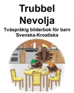 Svenska-Kroatiska Trubbel/Nevolja Tv?spr?kig bilderbok för barn
