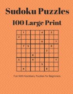 Sudoku Puzzles 100 Large Print: Fun With Numbers, Puzzles For Beginners