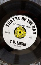 That'll Be The Day: A Power Pop Heist