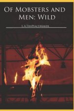 Of Mobsters and Men: WILD (Book #2)