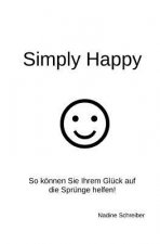 Simply Happy: So können Sie Ihrem Glück auf die Sprünge helfen!