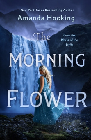 The Morning Flower: The Omte Origins (from the World of the Trylle)