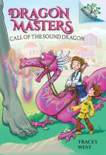 Call of the Sound Dragon: A Branches Book (Dragon Masters #16): Volume 16