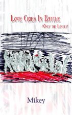Love Cries In Battle (Only the Lonely)