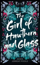 Girl of Hawthorn and Glass