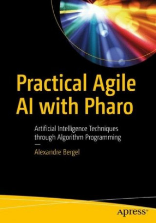 Agile Artificial Intelligence in Pharo