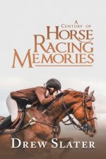 Century of Horse Racing Memories
