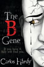 The B Gene: If You Have It, They Will Find Youvolume 1