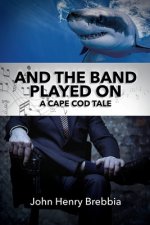 And The Band Played On: A Cape Cod Tale